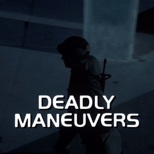Deadly Maneuvers
