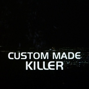 Custom Made Killer