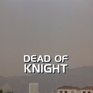 Dead Of Knight